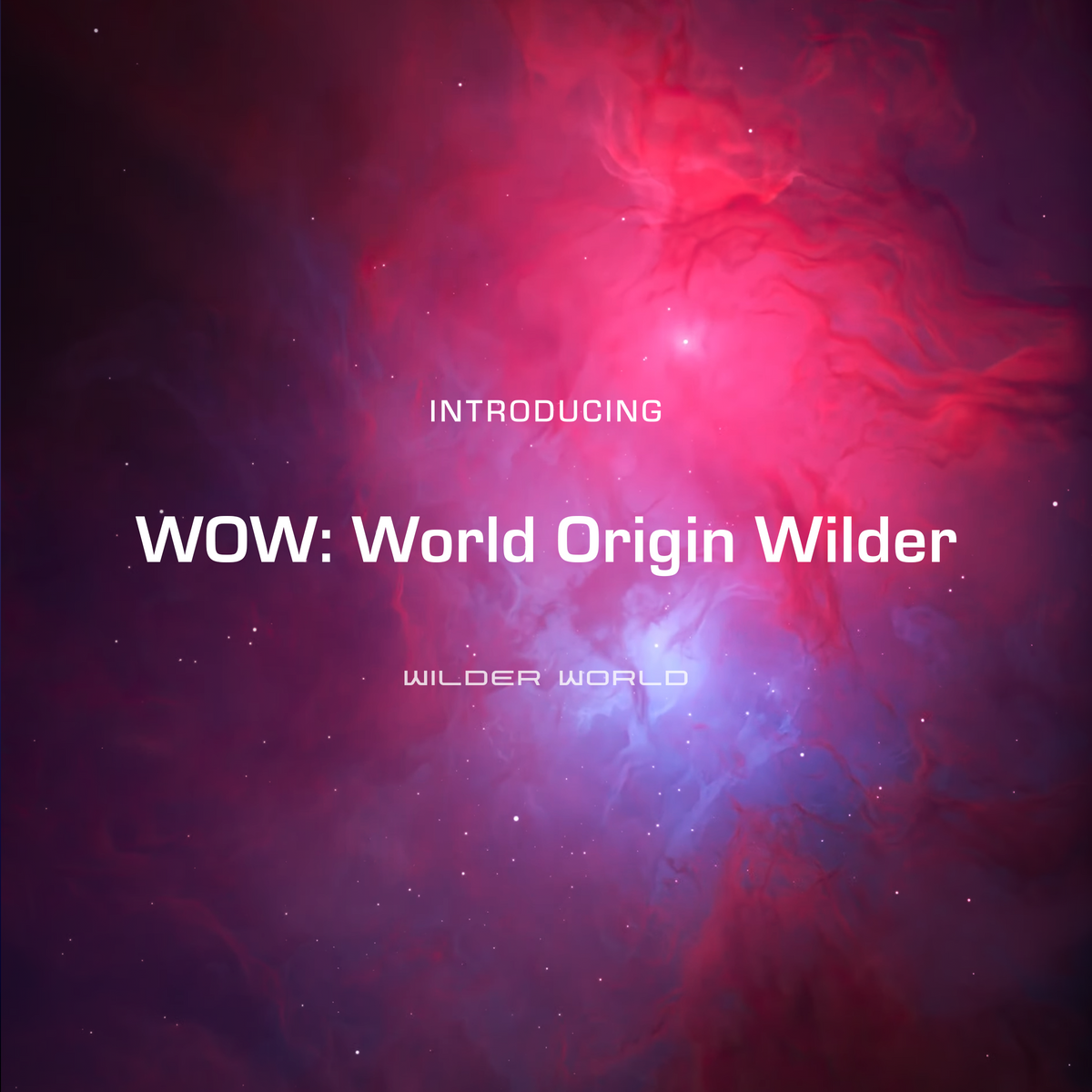 WOW: World Origin Wilder