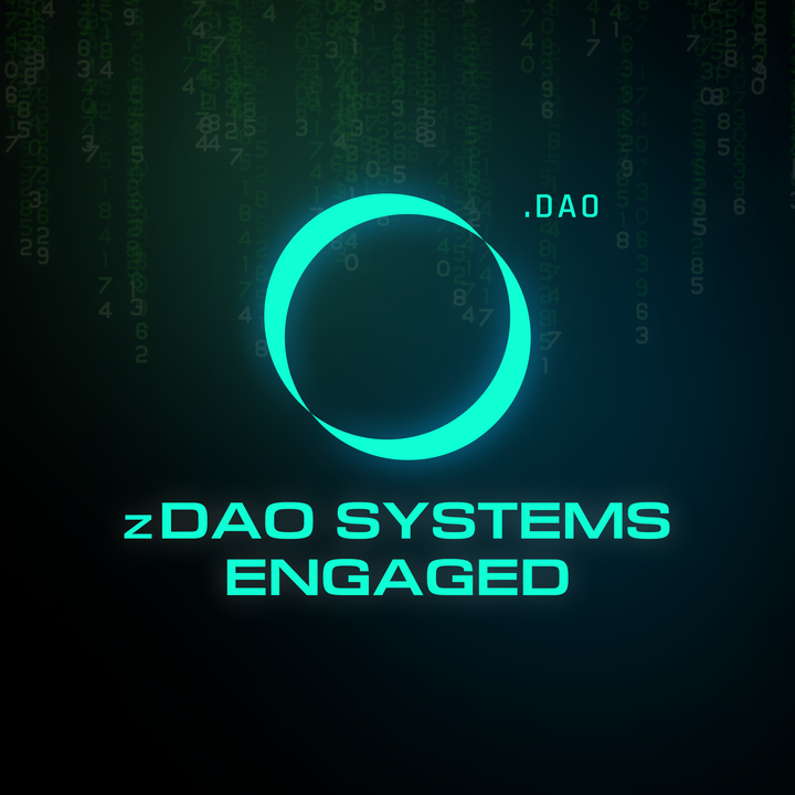 zDAO Systems Engaged